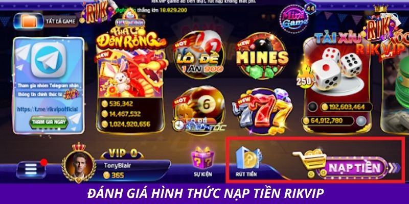 Nạp Tiền RIKVIP - Quy Trình Thực Hiện An Toàn, Minh Bạch 1 Đánh giá hình thức nạp tiền RIKVIP