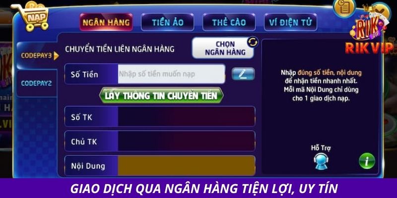 Nạp Tiền RIKVIP - Quy Trình Thực Hiện An Toàn, Minh Bạch 3 Giao dịch qua ngân hàng tiện lợi, uy tín