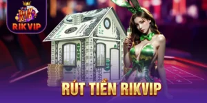 Rút Tiền RIKVIP - Quy Trình Đơn Giản, An Toàn Chỉ Tốn 3 Phút