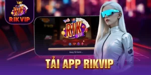 Tải App RIKVIP - Tận Hưởng Thế Giới Giải Trí Trong Tầm Tay